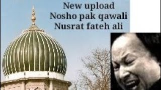 Nusrat fateh ali khan Nosho pak sarkar qawali,2023 new. upload