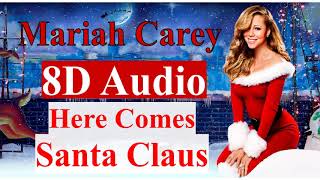 Mariah Carey - Here Comes Santa Claus (8D Audio) | Mariah Carey's Magical Christmas Special
