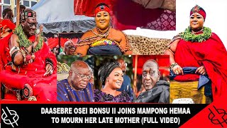 😭SAD😭 VIDEO IN FULL😭 DAASEBRE OSEI BONSU II JOINS MAMPONG HEMAA NANA AGYAKUMA II TO MOURN HER MOTHER