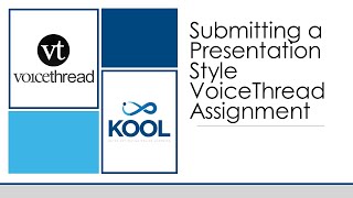 Submitting a Presentation Style VoiceThread Assignment