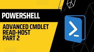 PowerShell: Advance cmdlet Read Host Part 2