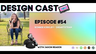 Design Cast - Episode #54 - Bonnie Kirkley - iHeartSTEAM | Design Cast Podcast