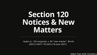 Section 120 Notices \u0026 New Matters