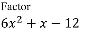 Factor (6x^2 + x - 12)