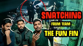 Snatching from Team The Fun Fin | Story Time | Mishkat Khan | Karachi