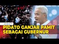 [FULL] Pidato Perpisahan Ganjar Pranowo Pamit Sebagai Gubernur Jawa Tengah