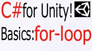 Unity C# Tutorial - Basics: "For Loop"