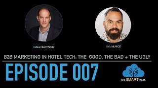 B2B Marketing in Hotel Tech: the Good, the Bad and the Ugly