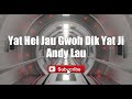 Andy Lau - Yat Hei Ja Gwoh Dik Yat Ji | Lai Sheng Yuan (Cantonese Version)