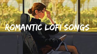 Romentic lofi song ,relax your mind ,stress relief, |chill out-mix💙🎵