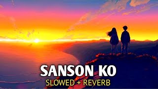 Sanson Ko [Slowed + Reverb] Lyrics-Zid || Arijit Singh || Sad Song || Lofi World Song 077 ||