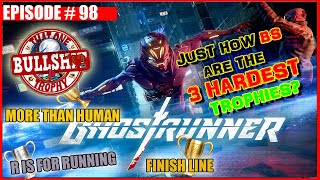 GhostRunner: How BS are Finish Line , More than Human and R is for Running to Unlock? TOBPT #98