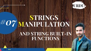 7. String Manipulation and Built-in Functions for Strings