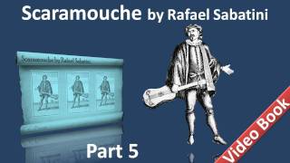 Part 5 - Scaramouche Audiobook by Rafael Sabatini - Book 2 (Chs 10-11)