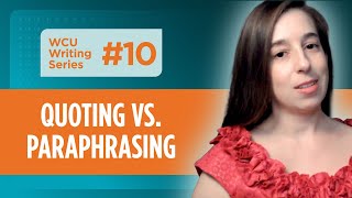 WCU Writing Series: Quoting vs. Paraphrasing