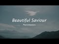 Beautiful Saviour by Planetshakers | Worship Song Lyrics