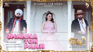 Jhanna Ton Paar | Laung Laachi 2 | Amberdeep Singh | Ammy Virk | Neeru Bajwa | 19th August 2022