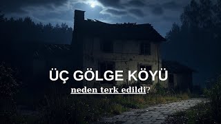 Terk Edilmiş Bir Köyde Tek Başına: Üç Gölge Köyü'nün Gizemli Hikayesi