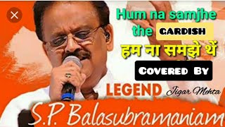 Hum Na Samjhe The | S. P. Bala Subrahmanyam | Gardish Songs | Jacky Shroff | R. D. Burman Songs