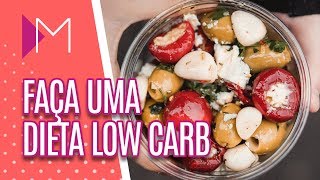 Como fazer uma dieta LOW CARB - Mulheres (11/02/20)