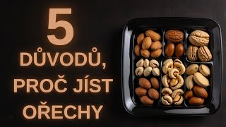 5 ÚŽASNÝCH důvodů, proč jíst ořechy KAŽDÝ DEN!