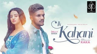 KAKA New Song : IK KAHANI (Official Video) New Punjabi Song 2022 | DC Beats | Latest Punjabi Songs