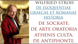 Lectures on the History of Greco-Roman Eloquence 2/13 De Socrate. De Oratoria Athenis. De Antiphonte