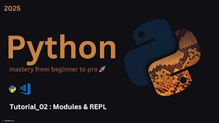 "Python Modules & REPL Explained | Mastering Python Basics" Lec_02