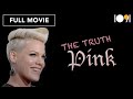 Pink: The Truth (FULL DOCUMENTARY)