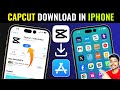 Capcut Download in iPhone | How To Download Capcut in iPhone | Capcut Download Kaise Kare - 2024