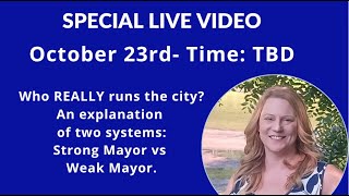Who REALLY runs the city? An explanation of two systems: Weak Mayor vs Strong Mayor