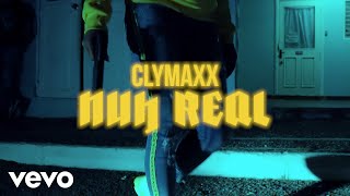 CLYMAXX - Nuh Real (Official Video)