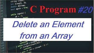 C Program #20: Delete an element from the Array