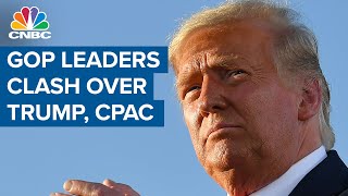 GOP leaders clash over fmr. President Donald Trump speaking at CPAC