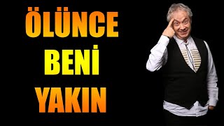 Metin Uca: Ölünce beni yakın