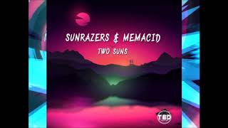 Sunrazers \u0026 Memacid__Two Suns