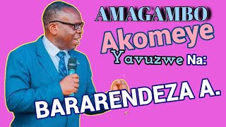 AMAGAMBO AKOMEYE YAVUZWE NA BARARENDEZA AUGUSTIN 2024