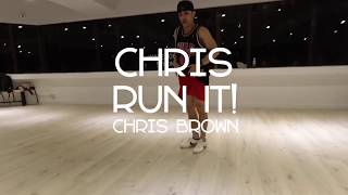 RUN IT - Chris Brown | Chris Choreography