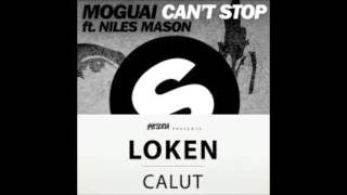 Loken VS. Moguai - Can't Calut (Dj Burnex Mashup)