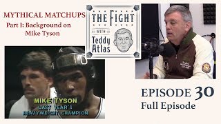 Teddy Atlas on Mike Tyson, Early Days - Intro to Mythical Matchups | Ep. 30