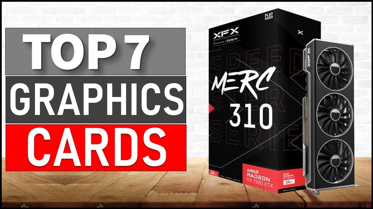 TOP 7 Best Graphics Cards For 2024 (Top 5 Picks) - YouTube