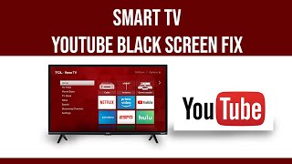 How to fix the TCL Smart TV YouTube app back to home screen problem