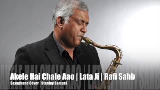 Akele Hai Chale Aao | Raaz | The Ultimate Saxophone Collection | Best Sax Cover 203 | Stanley Samuel