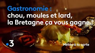 Gastronomie : chou, moules et lard, la Bretagne ça vous gagne ! - Météo à la carte