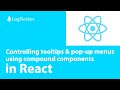 Controlling tooltips & pop-up menus using compound components in React