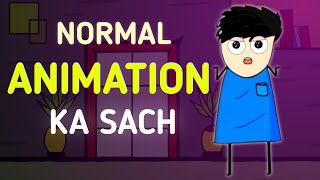 normal Animation ka sach kya hai 🤔@NOTYOURTYPE