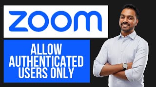 How to Allow Authenticated Users Only in Zoom | Restrict Zoom Access to Signed-In Users