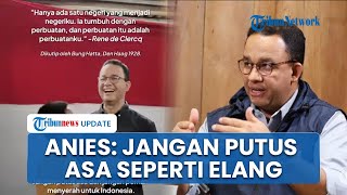 Tiba-tiba Muncul, Anies Kutip Kata-kata Bung Karno: Jangan Putus Asa, Seperti Elang Rajawali