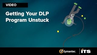 Getting Your DLP Program Unstuck
