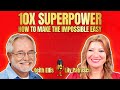 10X Superpower - How To Make The Impossible Easy - Keith Ellis and Lily Patrascu